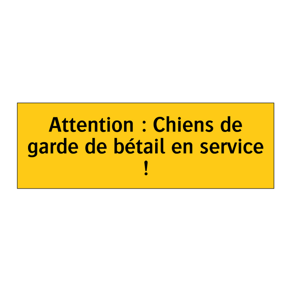 Attention : Chiens de garde de bétail en service !