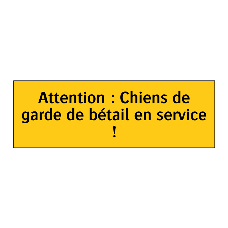 Attention : Chiens de garde de bétail en service !