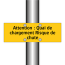 Attention : Quai de chargement Risque de chute