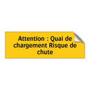Attention : Quai de chargement Risque de chute