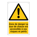 Zone de danger La tour de chasse est accessible à vos risques et périls