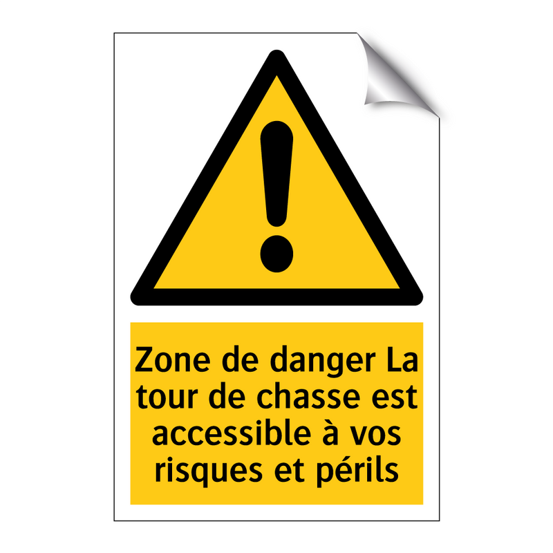 Zone de danger La tour de chasse est accessible à vos risques et périls