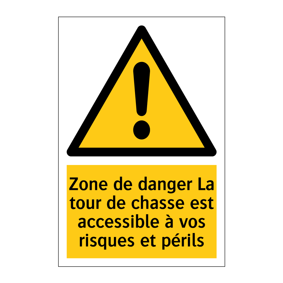 Zone de danger La tour de chasse est accessible à vos risques et périls