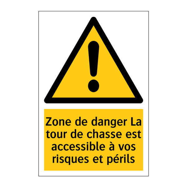 Zone de danger La tour de chasse est accessible à vos risques et périls