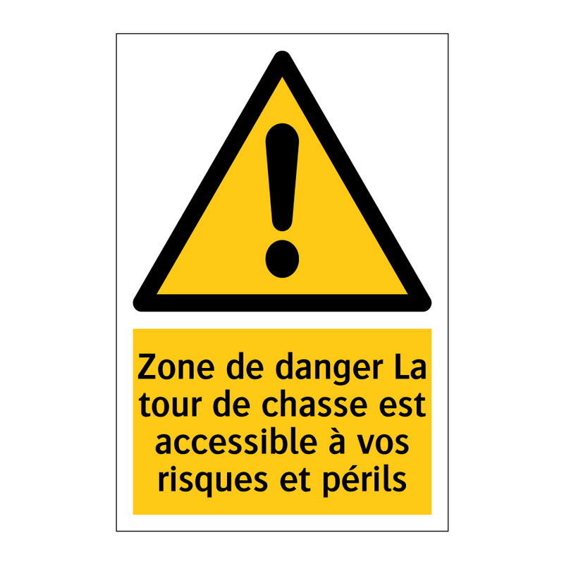 Zone de danger La tour de chasse est accessible à vos risques et périls