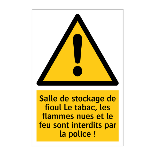 Salle de stockage de fioul Le tabac, les flammes nues et le feu sont interdits par la police !