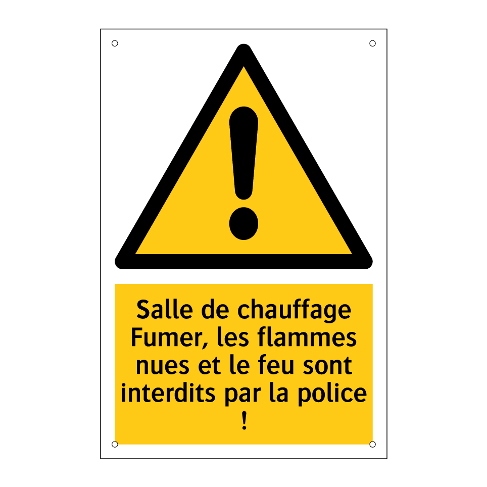 Salle de chauffage Fumer, les flammes nues et le feu sont interdits par la police !