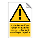 Salle de chauffage Fumer, les flammes nues et le feu sont interdits par la police !