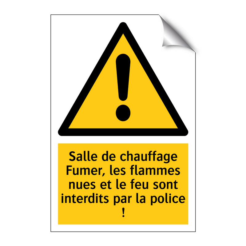 Salle de chauffage Fumer, les flammes nues et le feu sont interdits par la police !