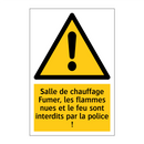 Salle de chauffage Fumer, les flammes nues et le feu sont interdits par la police !