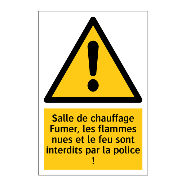 Salle de chauffage Fumer, les flammes nues et le feu sont interdits par la police !