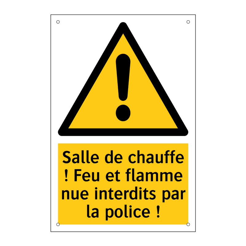 Salle de chauffe ! Feu et flamme nue interdits par la police !