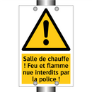 Salle de chauffe ! Feu et flamme nue interdits par la police !
