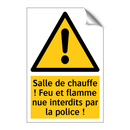 Salle de chauffe ! Feu et flamme nue interdits par la police !