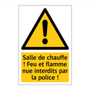 Salle de chauffe ! Feu et flamme nue interdits par la police !