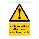 Ici, le travail est effectué en acier inoxydable
