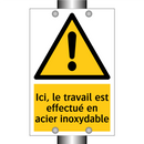 Ici, le travail est effectué en acier inoxydable