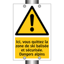 Ici, vous quittez la zone de ski balisée et sécurisée. Dangers alpins