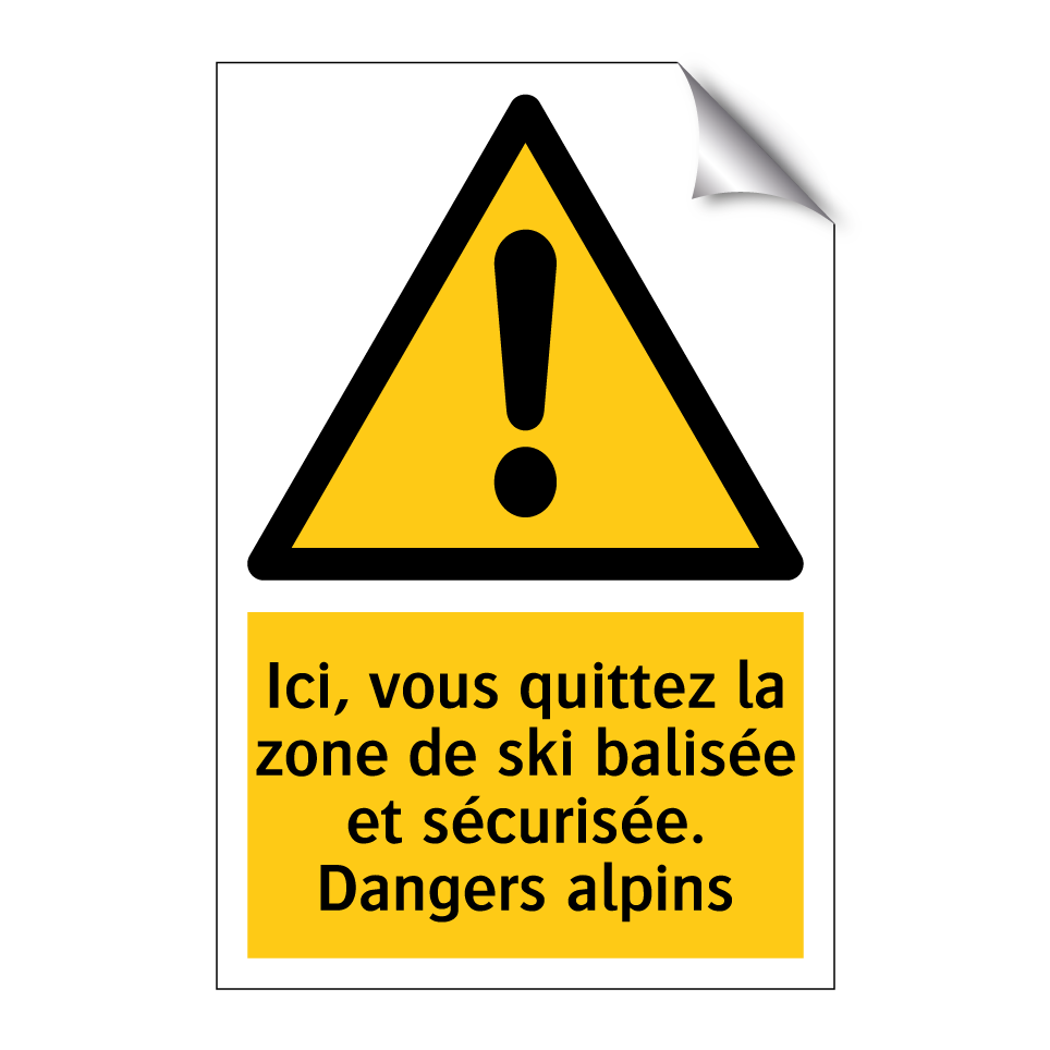 Ici, vous quittez la zone de ski balisée et sécurisée. Dangers alpins