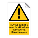 Ici, vous quittez la zone de ski balisée et sécurisée. Dangers alpins