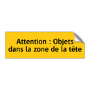 Attention : Objets dans la zone de la tête