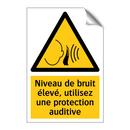 Niveau de bruit élevé, utilisez une protection auditive