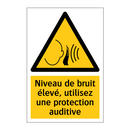 Niveau de bruit élevé, utilisez une protection auditive