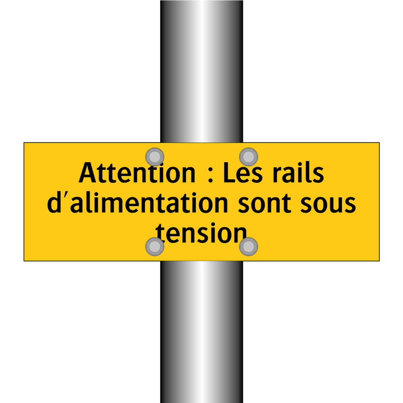 Attention : Les rails d'alimentation sont sous tension