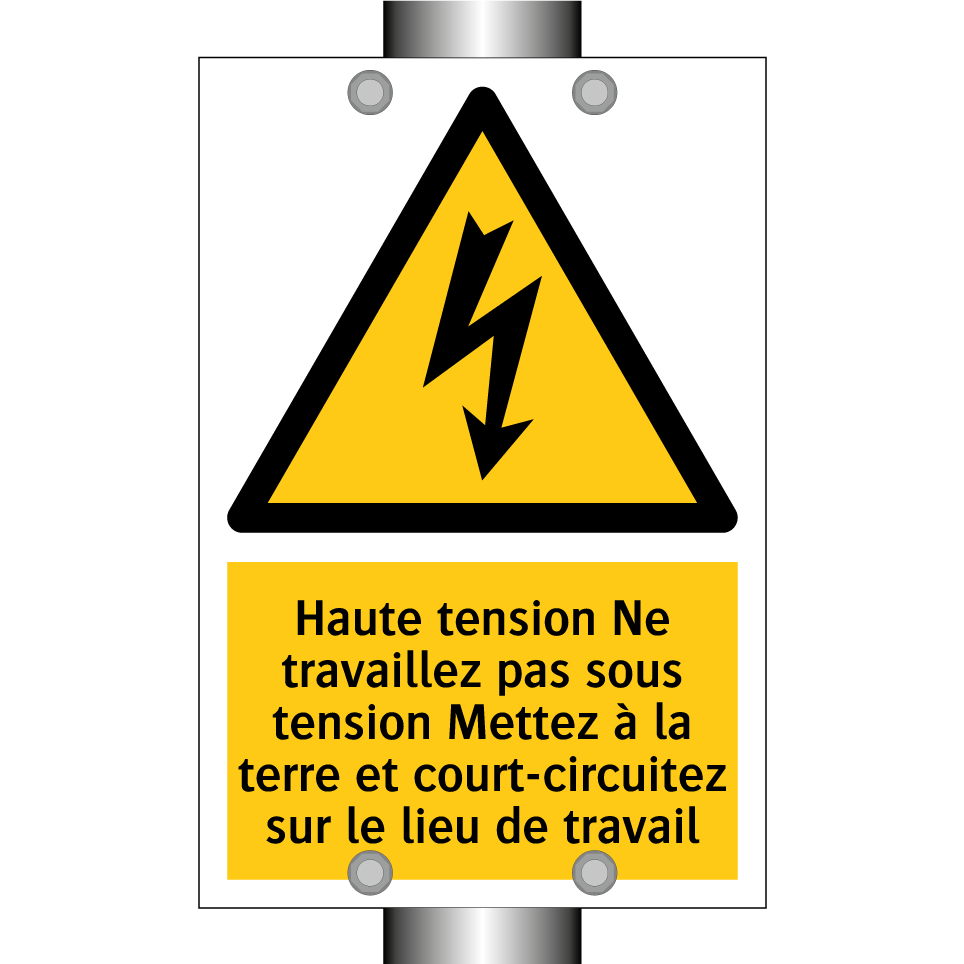 Haute tension Ne travaillez pas sous tension Mettez à la terre et court-circuitez sur le lieu de travail