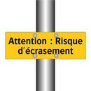 Attention : Risque d'écrasement