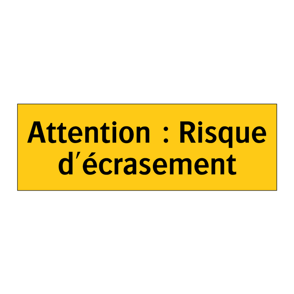 Attention : Risque d'écrasement