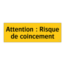 Attention : Risque de coincement