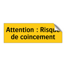 Attention : Risque de coincement