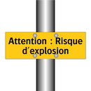Attention : Risque d'explosion