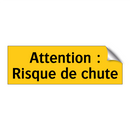 Attention : Risque de chute