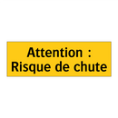 Attention : Risque de chute