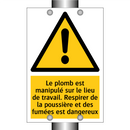 Le plomb est manipulé sur le lieu de travail. Respirer de la poussière et des fumées est dangereux