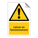 Laisser en fonctionnement
