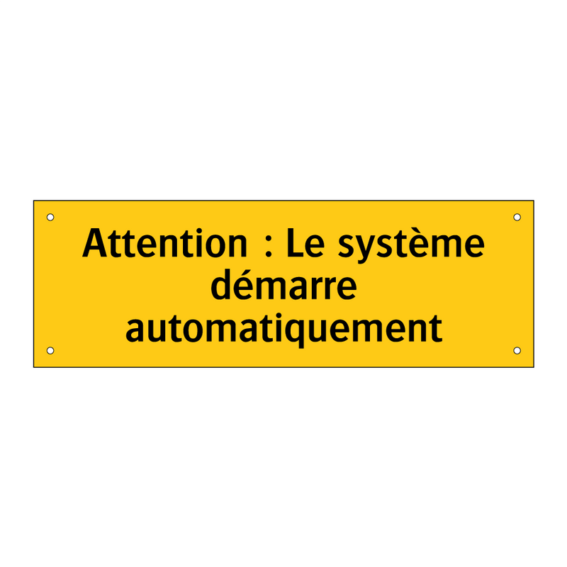 Attention : Le système démarre automatiquement