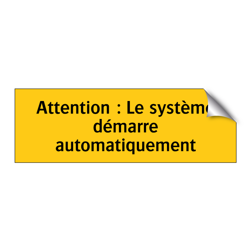 Attention : Le système démarre automatiquement