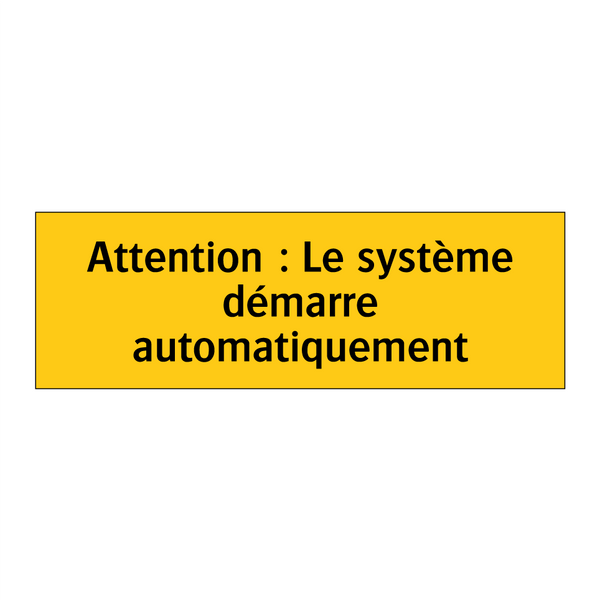 Attention : Le système démarre automatiquement