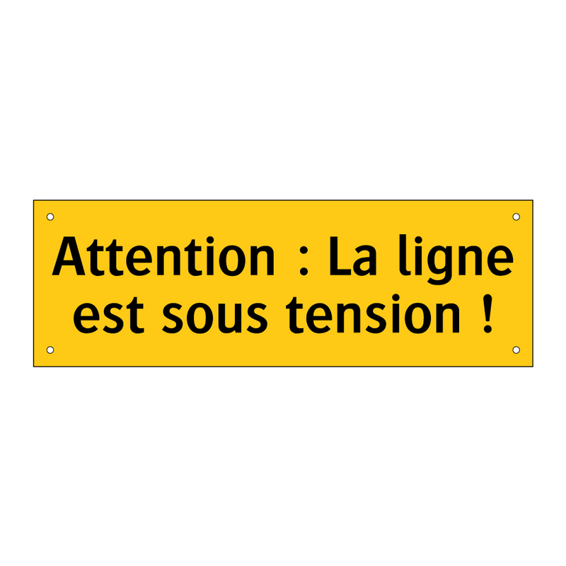 Attention : La ligne est sous tension !