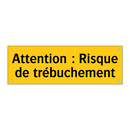 Attention : Risque de trébuchement