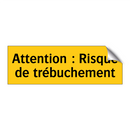 Attention : Risque de trébuchement
