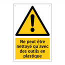 Ne peut être nettoyé qu'avec des outils en plastique