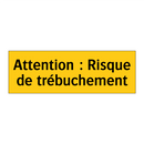 Attention : Risque de trébuchement