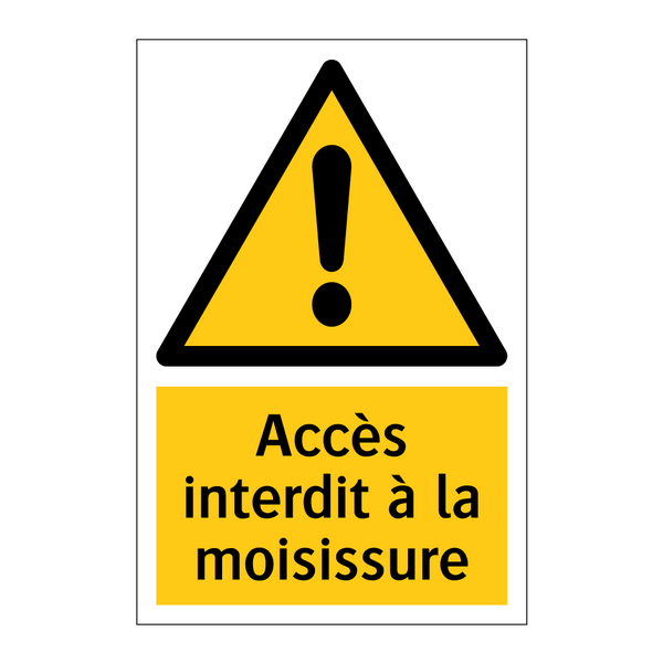 Accès interdit à la moisissure