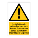 Installation de véhicules à moteur Fumer, flamme nue et feu ouvert sont interdits par la police