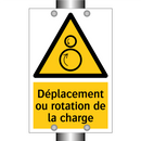 Déplacement ou rotation de la charge