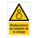 Déplacement ou rotation de la charge
